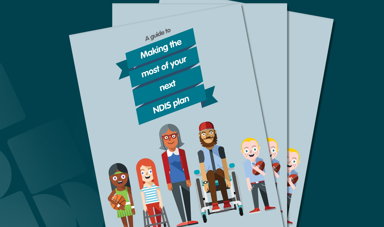Making the most of your next NDIS plan
